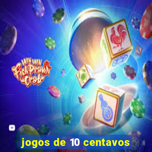 jogos de 10 centavos